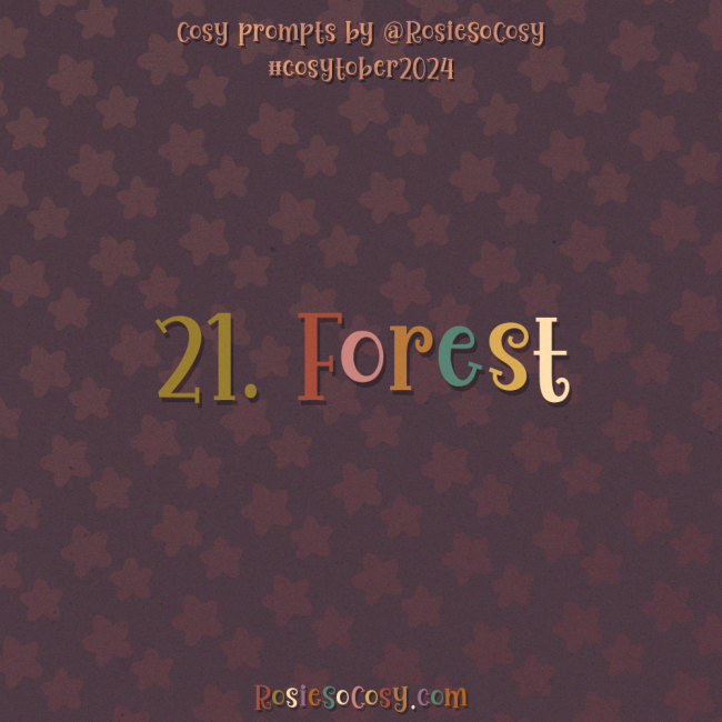 Cosytober 2024, day 21: Forest