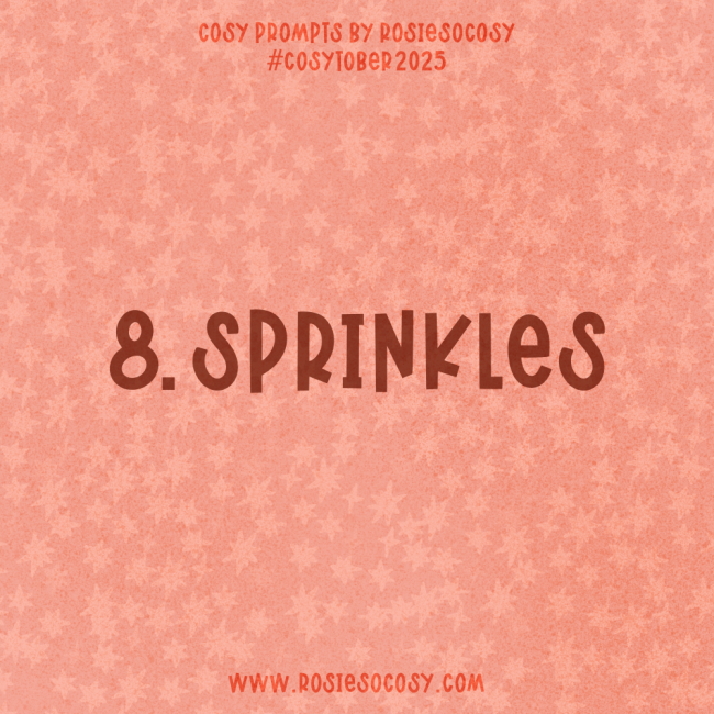Announcement image for Day 8 of Cosytober. The subject is Sprinkles.