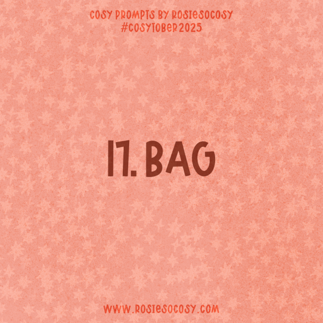 Announcement image for Day 17 of Cosytober. The subject is Bag.