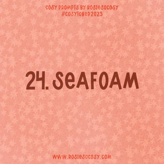 Announcement image for Day 24 of Cosytober. The subject is Seafoam.