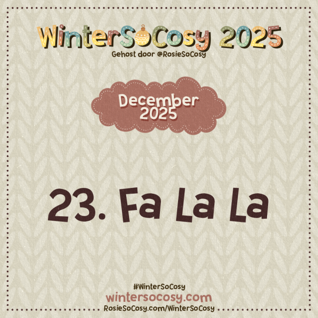 Aankondiging voor Dag 23 van WinterSoCosy 2025. Het onderwerp is Fa La La.