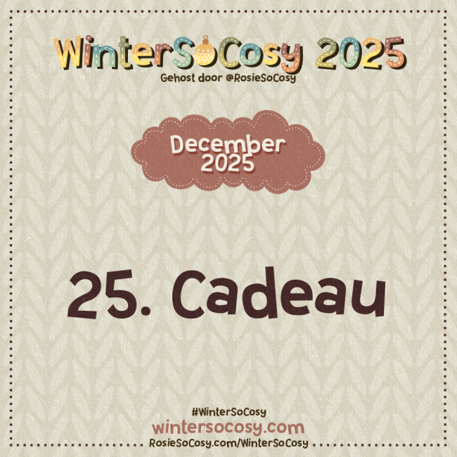 Aankondiging voor Dag 25 van WinterSoCosy 2025. Het onderwerp is Cadeau.