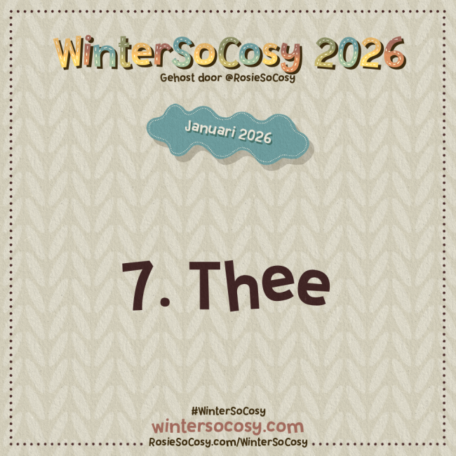 Aankondiging voor Dag 7 van WinterSoCosy Januari 2026. Het onderwerp is Thee.