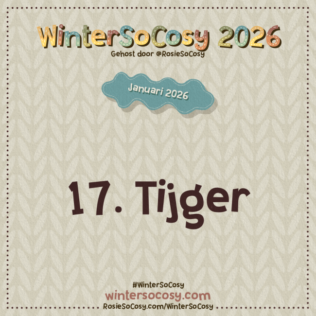Aankondiging voor Dag 17 van WinterSoCosy Januari 2026. Het onderwerp is Tijger.