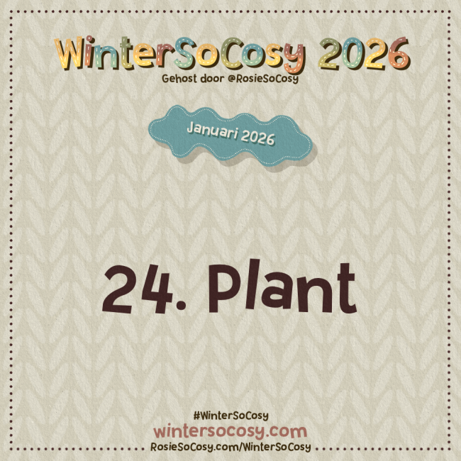 Aankondiging voor Dag 24 van WinterSoCosy Januari 2026. Het onderwerp is Plant.