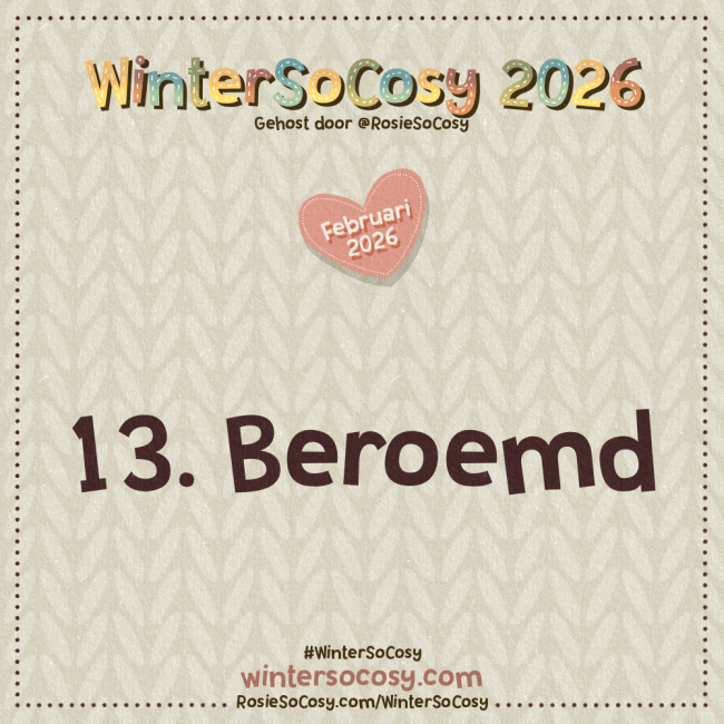 Aankondiging voor Dag 13 van WinterSoCosy Februari 2026. Het onderwerp is Beroemd.