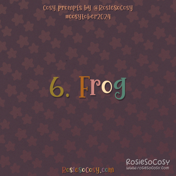 Cosytober 2024, day 6: Frog 