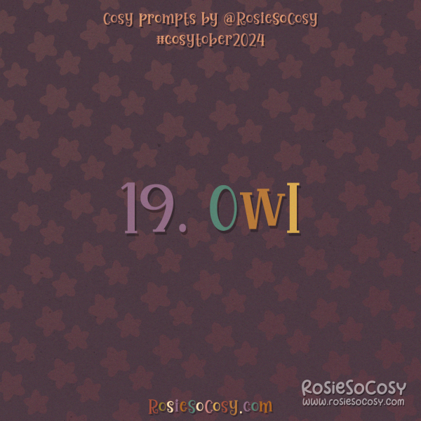 Cosytober 2024, day 19: Owl