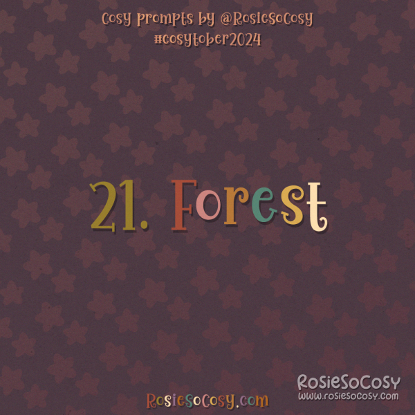 Cosytober 2024, day 21: Forest