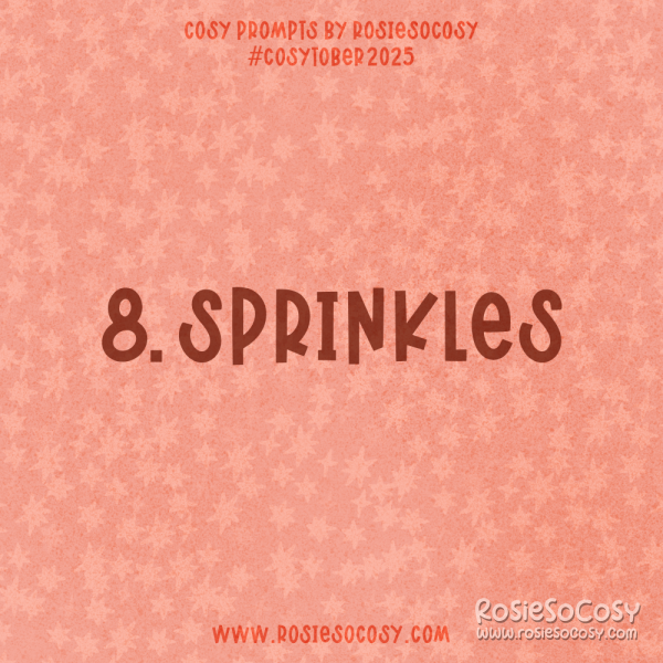 Announcement image for Day 8 of Cosytober. The subject is Sprinkles.