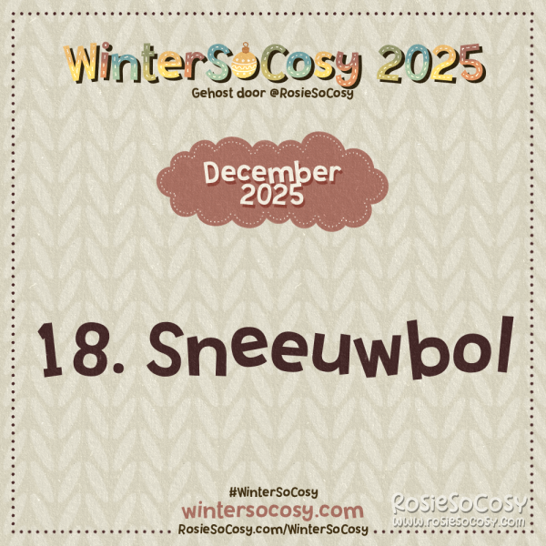 Aankondiging voor Dag 18 van WinterSoCosy 2025. Het onderwerp is Sneeuwbol.