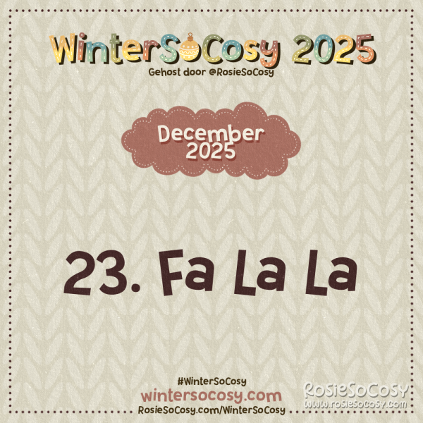 Aankondiging voor Dag 23 van WinterSoCosy 2025. Het onderwerp is Fa La La.