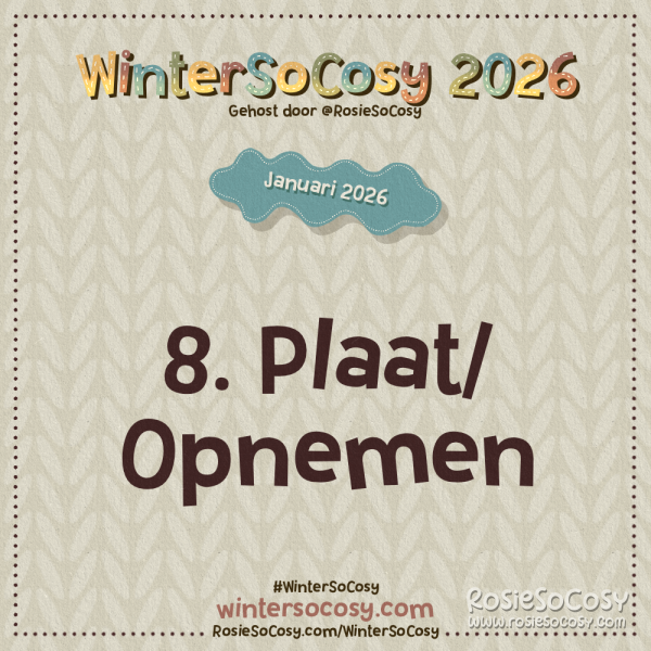 Aankondiging voor Dag 8 van WinterSoCosy Januari 2026. Het onderwerp is Plaat/Opnemen.