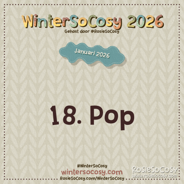 Aankondiging voor Dag 18 van WinterSoCosy Januari 2026. Het onderwerp is Pop.