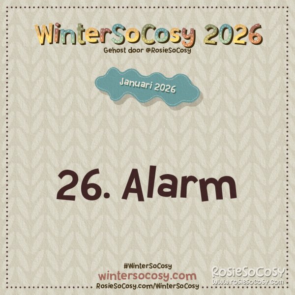 Aankondiging voor Dag 26 van WinterSoCosy Januari 2026. Het onderwerp is Alarm.