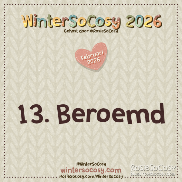 Aankondiging voor Dag 13 van WinterSoCosy Februari 2026. Het onderwerp is Beroemd.