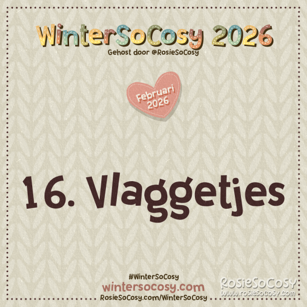Aankondiging voor Dag 16 van WinterSoCosy Februari 2026. Het onderwerp is Vlaggetjes.