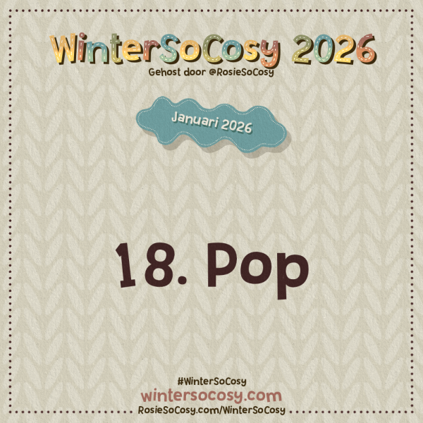 Aankondiging voor Dag 18 van WinterSoCosy Januari 2026. Het onderwerp is Pop.
